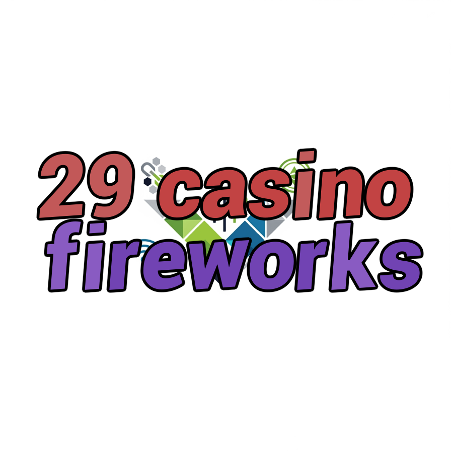 29 casino fireworks